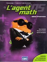 L'agent math 005, 1re année du 3e cycle, cahier d'exercices