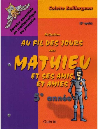 Au fil des jours avec Mathieu et ses amis, 5e année, cahier