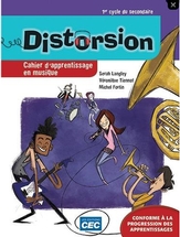 Distorsion, 1er cycle du sec., cahier d'app. en musique, incluant le carnet