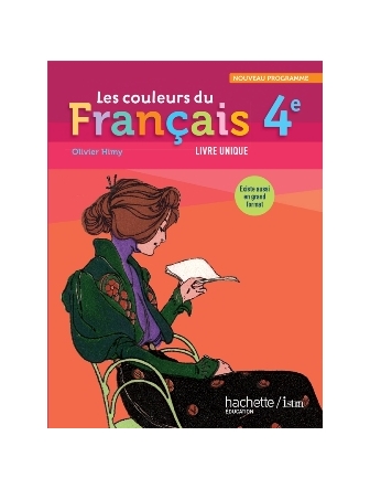 Les couleurs du Français 4e, Livre unique, manuel de l'élève