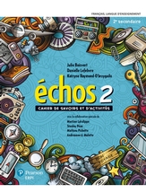 Echos 2, cahier de savoirs et d'activités, sec.2, papier & numérique